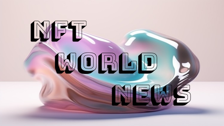 NFT WORLD NEWS